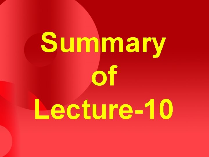 Summary of Lecture-10 