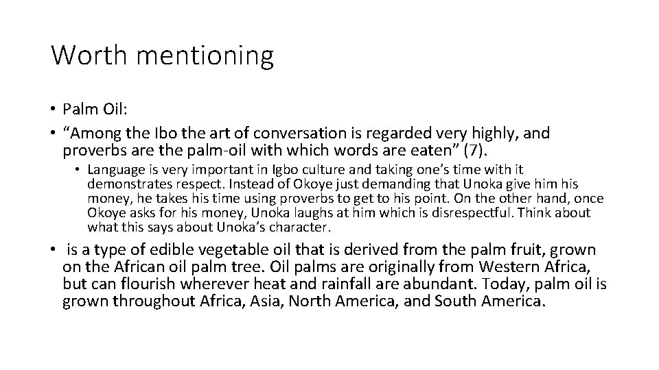 Worth mentioning • Palm Oil: • “Among the Ibo the art of conversation is