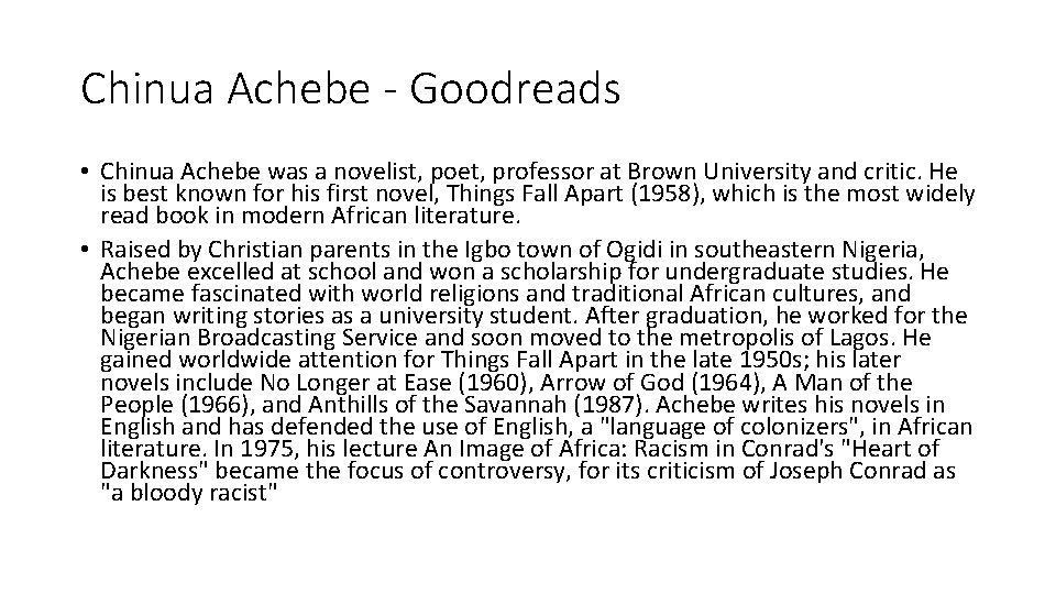 Chinua Achebe - Goodreads • Chinua Achebe was a novelist, poet, professor at Brown