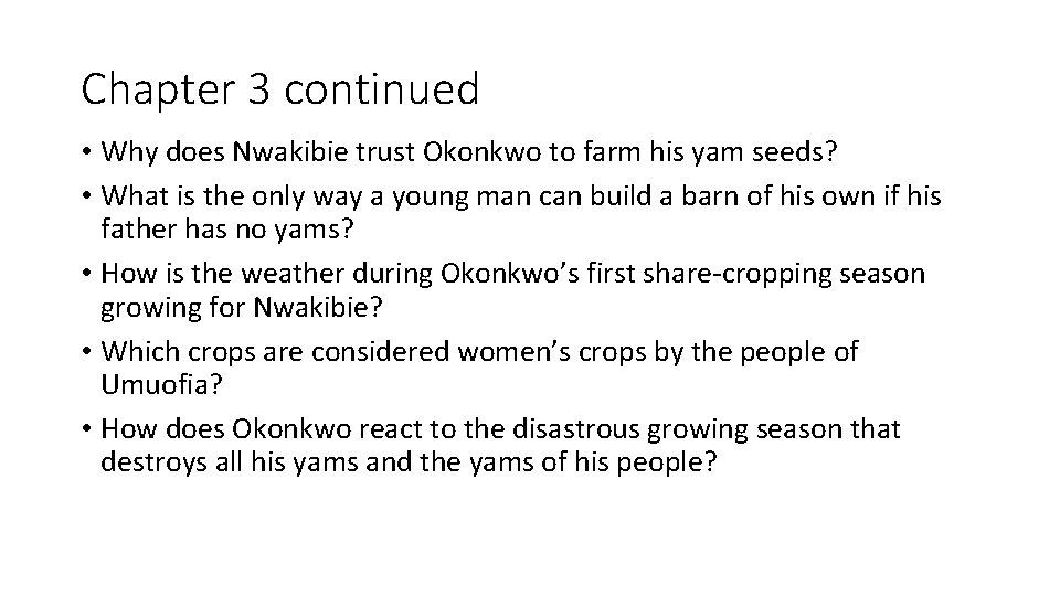 Chapter 3 continued • Why does Nwakibie trust Okonkwo to farm his yam seeds?