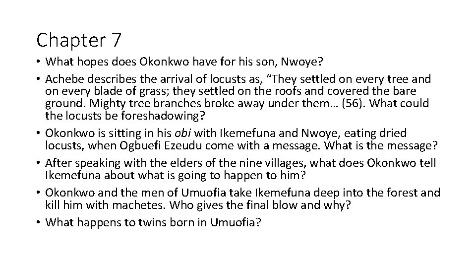 Chapter 7 • What hopes does Okonkwo have for his son, Nwoye? • Achebe