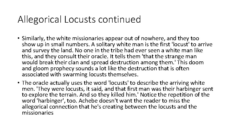 Allegorical Locusts continued • Similarly, the white missionaries appear out of nowhere, and they