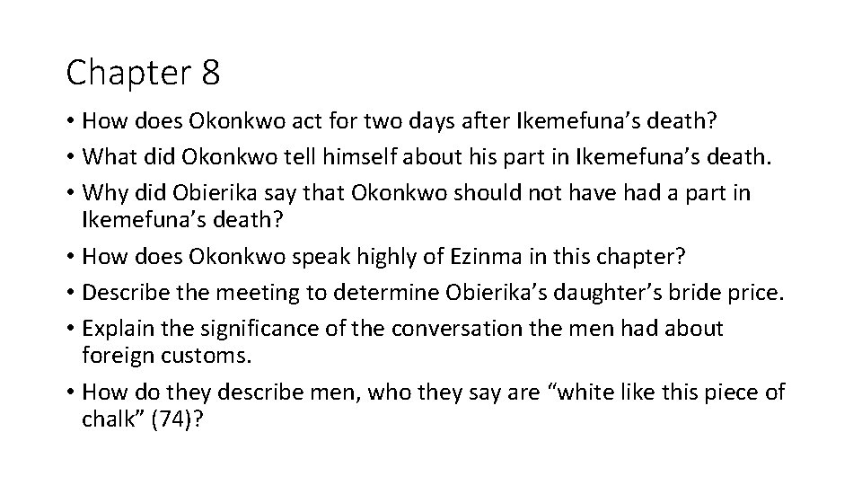 Chapter 8 • How does Okonkwo act for two days after Ikemefuna’s death? •