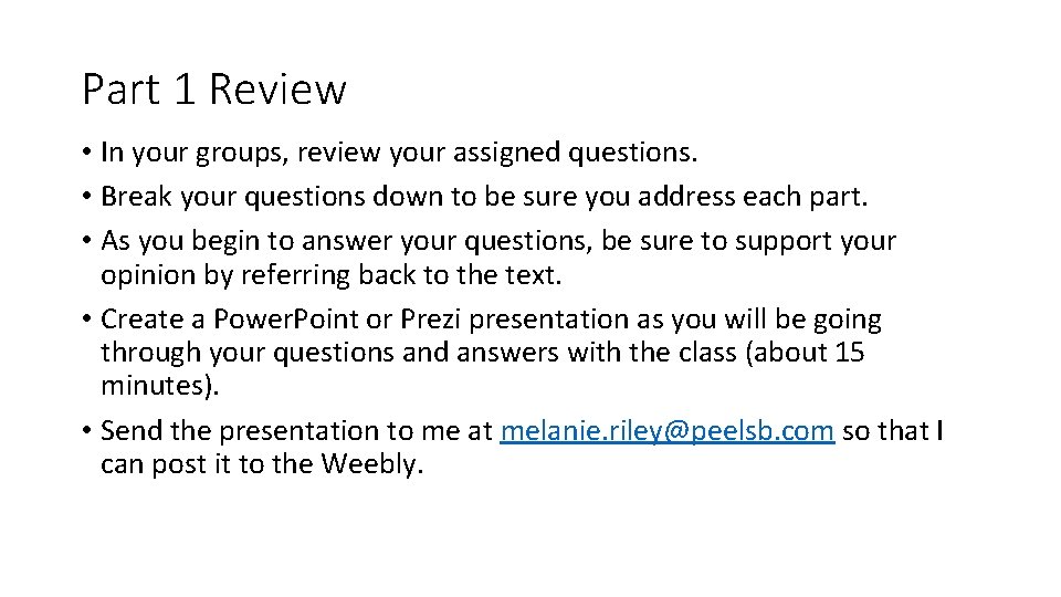 Part 1 Review • In your groups, review your assigned questions. • Break your
