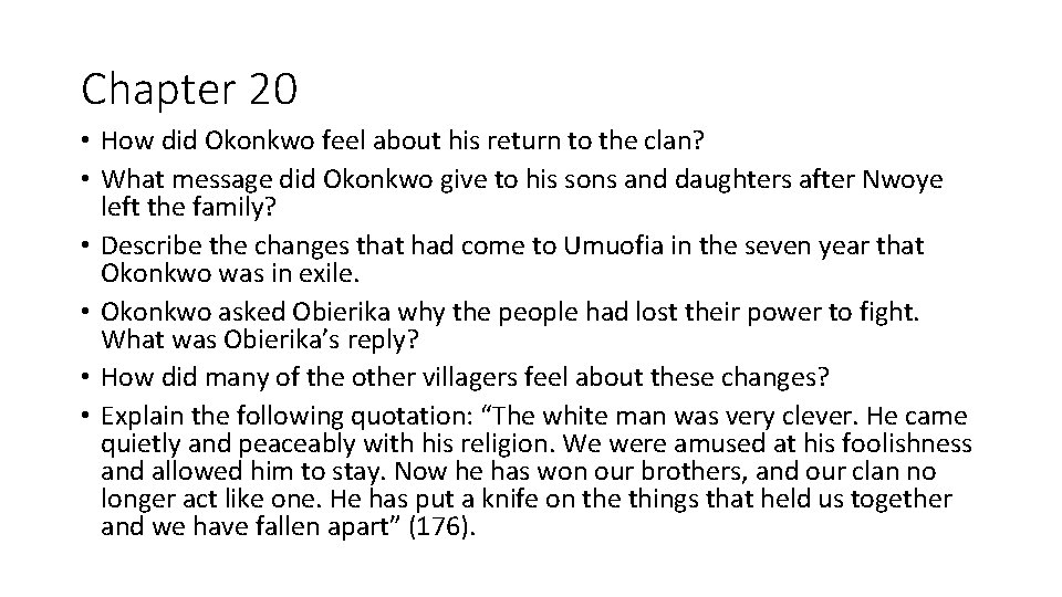 Chapter 20 • How did Okonkwo feel about his return to the clan? •