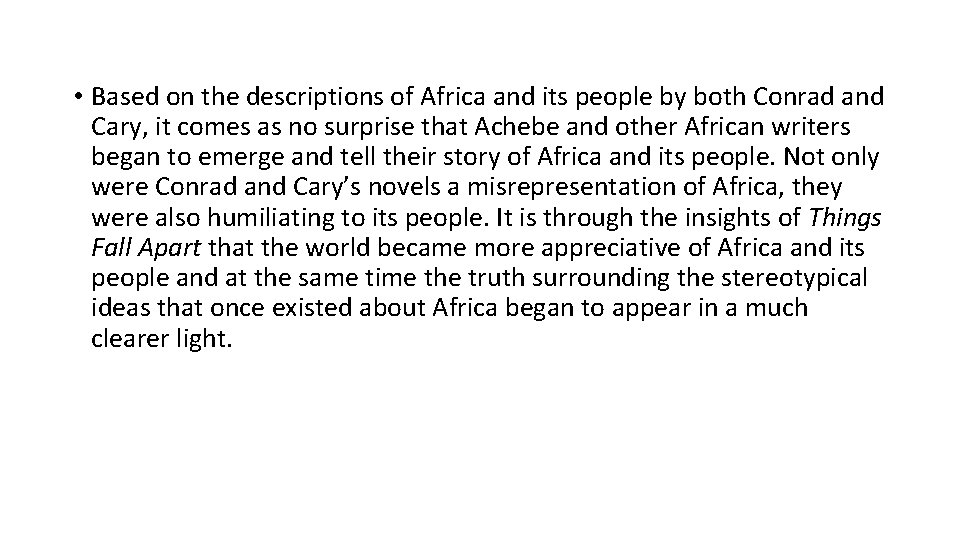  • Based on the descriptions of Africa and its people by both Conrad