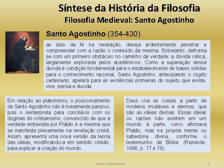 Síntese da História da Filosofia Medieval: Santo Agostinho (354 -430) ao lado da fé