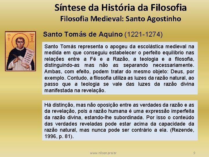 Síntese da História da Filosofia Medieval: Santo Agostinho Santo Tomás de Aquino (1221 -1274)