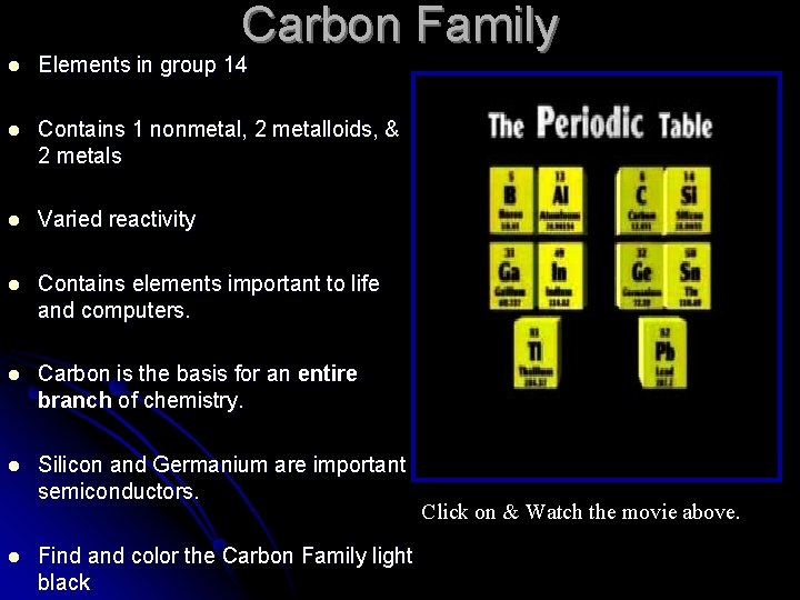 Carbon Family l Elements in group 14 l Contains 1 nonmetal, 2 metalloids, &