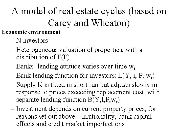A model of real estate cycles (based on Carey and Wheaton) Economic environment –