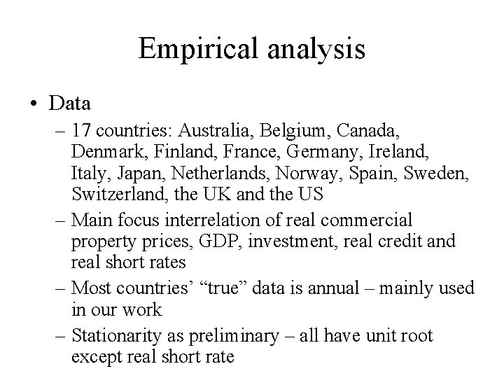 Empirical analysis • Data – 17 countries: Australia, Belgium, Canada, Denmark, Finland, France, Germany,