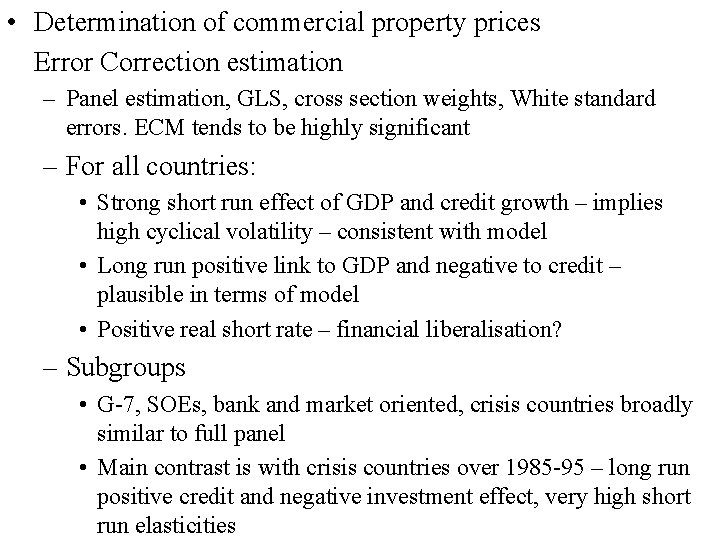  • Determination of commercial property prices Error Correction estimation – Panel estimation, GLS,