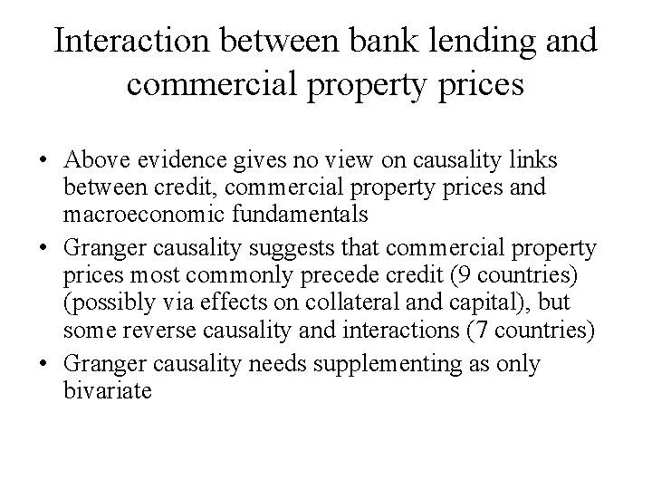 Interaction between bank lending and commercial property prices • Above evidence gives no view