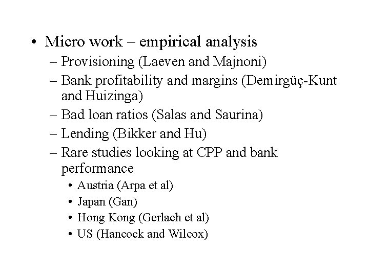  • Micro work – empirical analysis – Provisioning (Laeven and Majnoni) – Bank