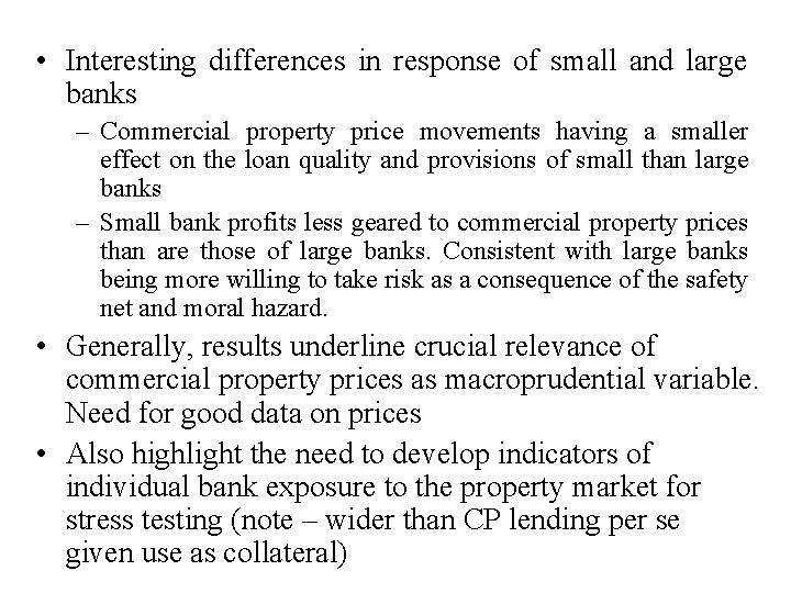  • Interesting differences in response of small and large banks – Commercial property
