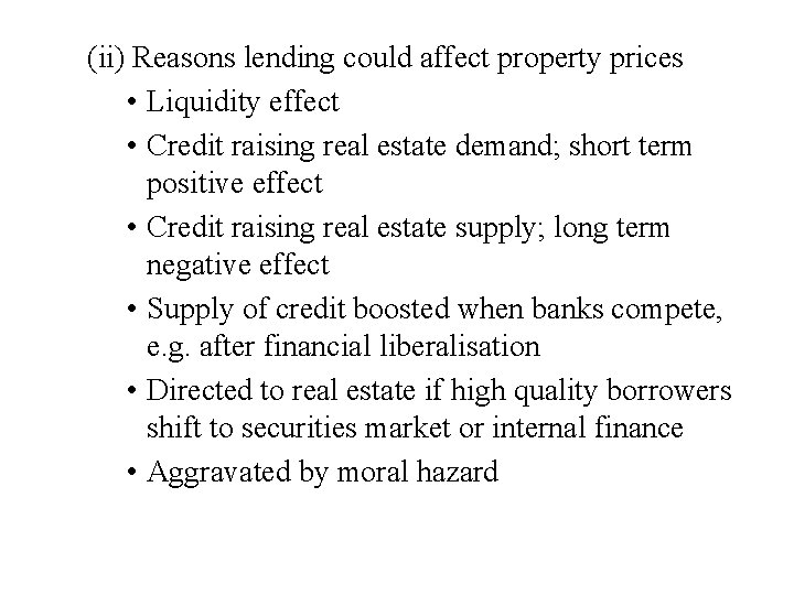 (ii) Reasons lending could affect property prices • Liquidity effect • Credit raising real