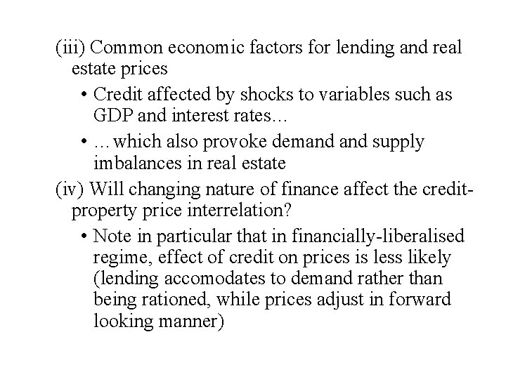 (iii) Common economic factors for lending and real estate prices • Credit affected by