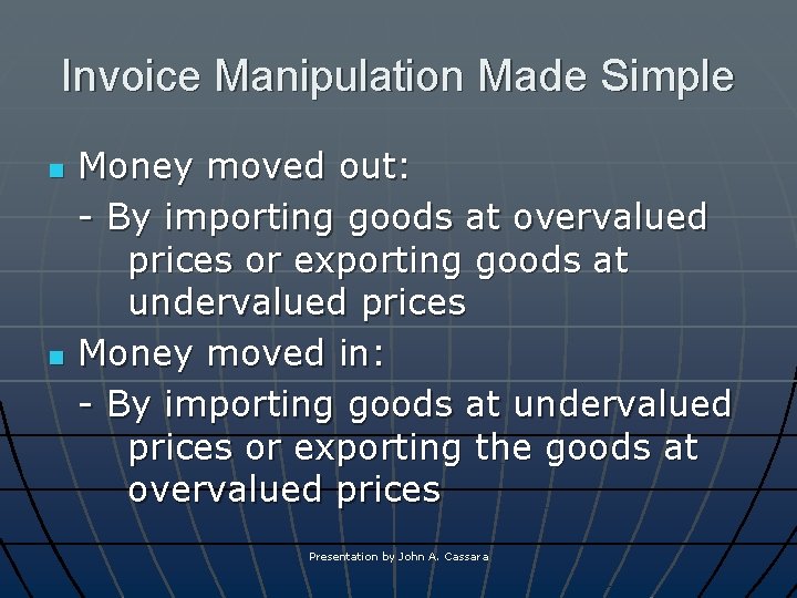 Invoice Manipulation Made Simple n n Money moved out: - By importing goods at