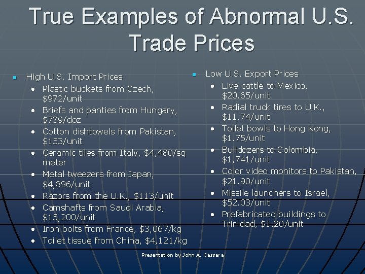 True Examples of Abnormal U. S. Trade Prices n High U. S. Import Prices