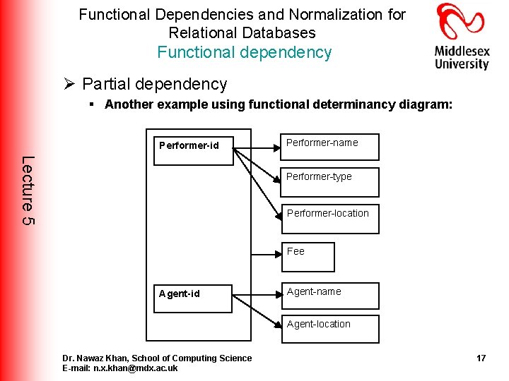 Functional Dependencies and Normalization for Relational Databases Functional dependency Ø Partial dependency § Another Functional Dependencies and Normalization for Relational Databases Functional dependency Ø Partial dependency § Another