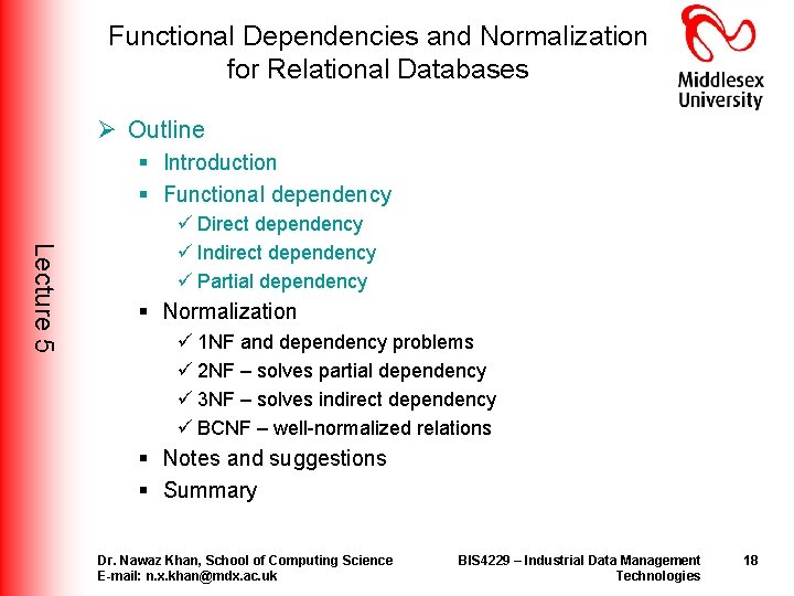 Functional Dependencies and Normalization for Relational Databases Ø Outline § Introduction § Functional dependency Functional Dependencies and Normalization for Relational Databases Ø Outline § Introduction § Functional dependency