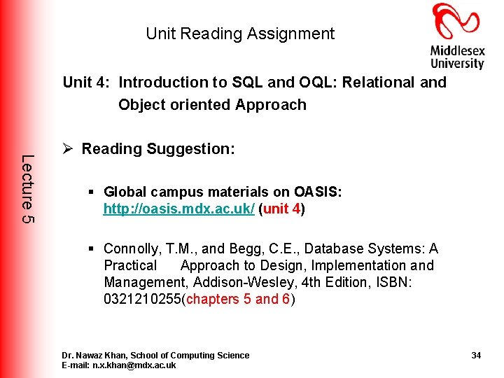 Unit Reading Assignment Unit 4: Introduction to SQL and OQL: Relational and Object oriented Unit Reading Assignment Unit 4: Introduction to SQL and OQL: Relational and Object oriented