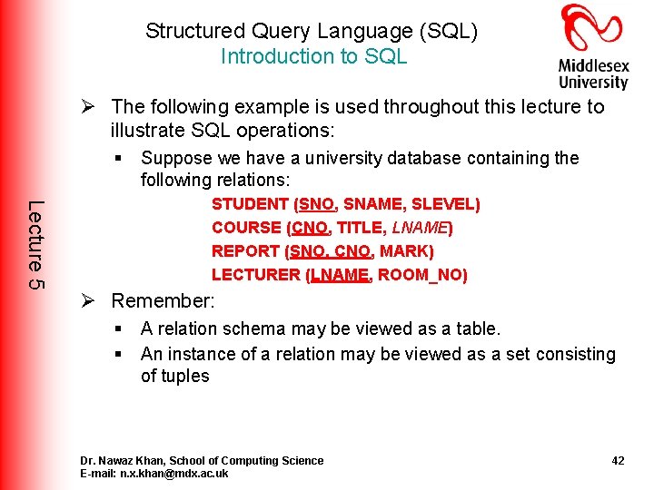 Structured Query Language (SQL) Introduction to SQL Ø The following example is used throughout Structured Query Language (SQL) Introduction to SQL Ø The following example is used throughout