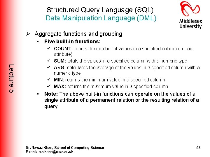 Structured Query Language (SQL) Data Manipulation Language (DML) Ø Aggregate functions and grouping § Structured Query Language (SQL) Data Manipulation Language (DML) Ø Aggregate functions and grouping §