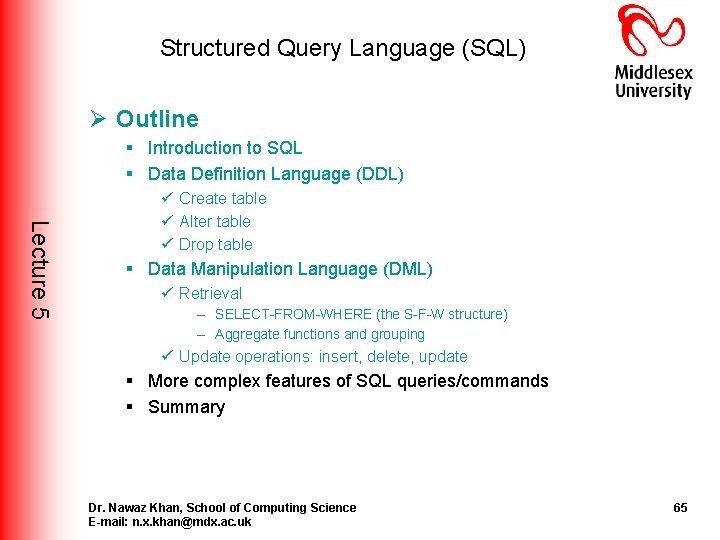 Structured Query Language (SQL) Ø Outline § Introduction to SQL § Data Definition Language Structured Query Language (SQL) Ø Outline § Introduction to SQL § Data Definition Language