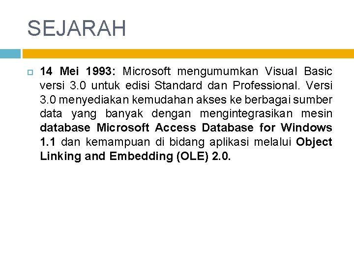 SEJARAH 14 Mei 1993: Microsoft mengumumkan Visual Basic versi 3. 0 untuk edisi Standard