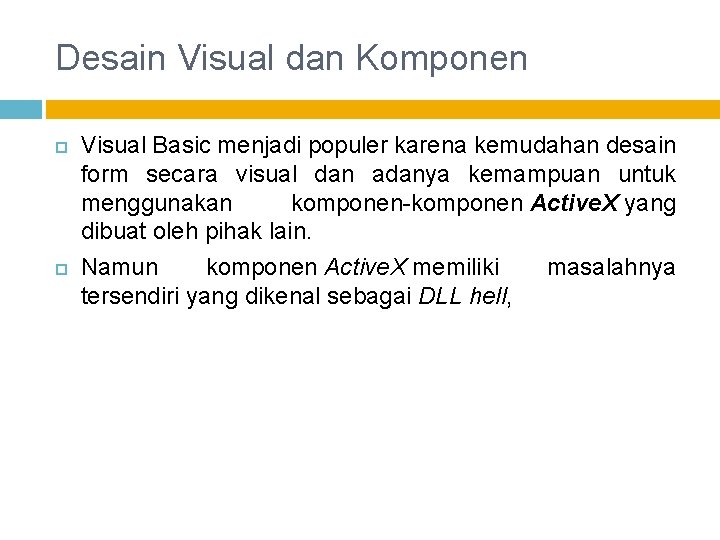 Desain Visual dan Komponen Visual Basic menjadi populer karena kemudahan desain form secara visual