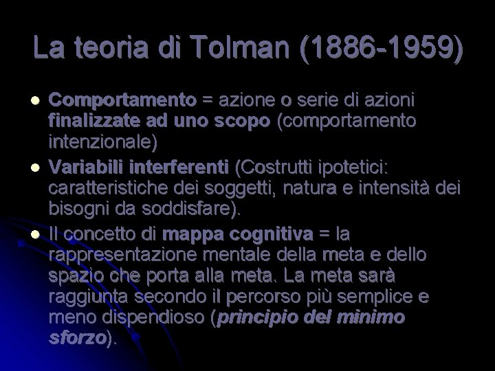 La teoria di Tolman (1886 -1959) l l l Comportamento = azione o serie