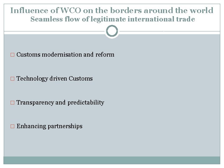 Influence of WCO on the borders around the world Seamless flow of legitimate international