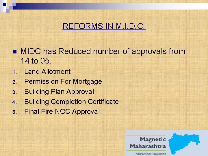 REFORMS IN M. I. D. C. n 1. 2. 3. 4. 5. MIDC has