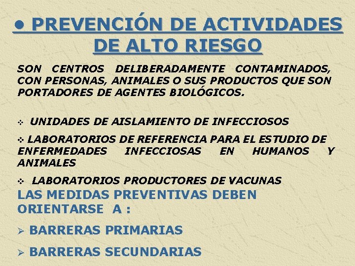  • PREVENCIÓN DE ACTIVIDADES DE ALTO RIESGO SON CENTROS DELIBERADAMENTE CONTAMINADOS, CON PERSONAS,