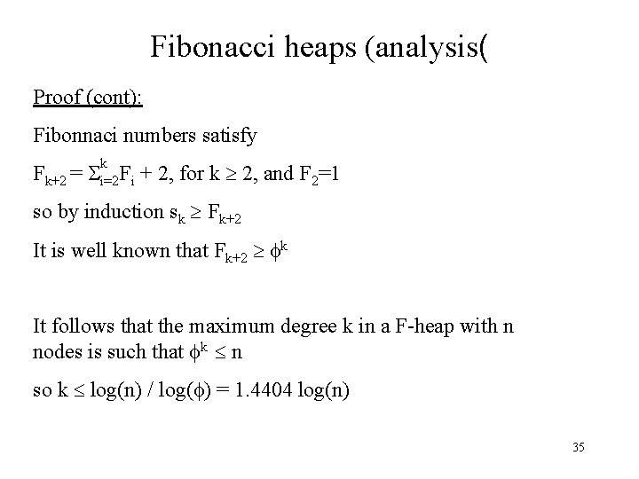 Fibonacci heaps (analysis( Proof (cont): Fibonnaci numbers satisfy k Fk+2 = i=2 Fi +