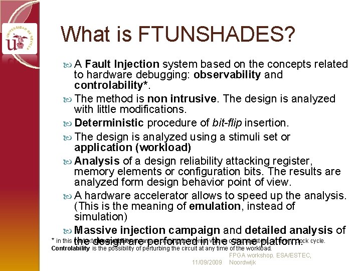What is FTUNSHADES? A Fault Injection system based on the concepts related to hardware