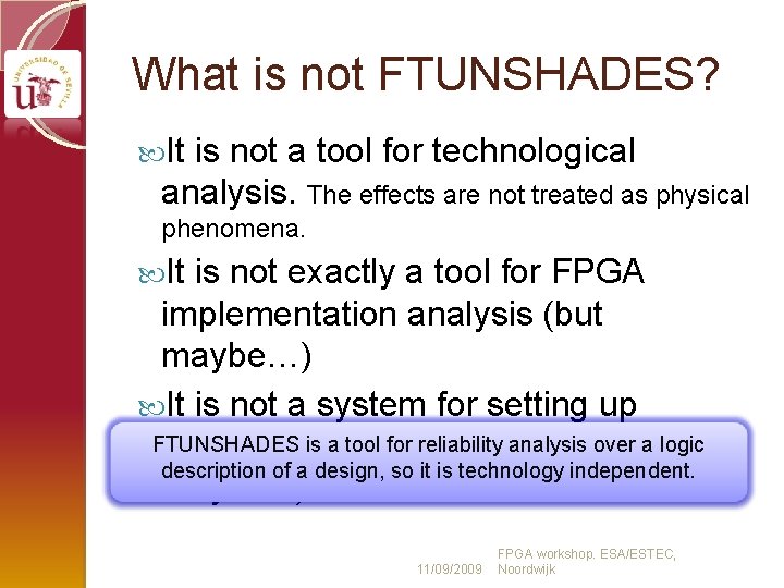 What is not FTUNSHADES? It is not a tool for technological analysis. The effects