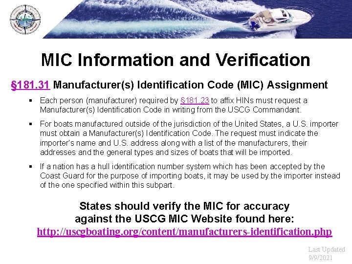 MIC Information and Verification § 181. 31 Manufacturer(s) Identification Code (MIC) Assignment § Each