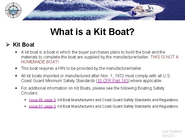 What is a Kit Boat? Ø Kit Boat § A kit boat is a