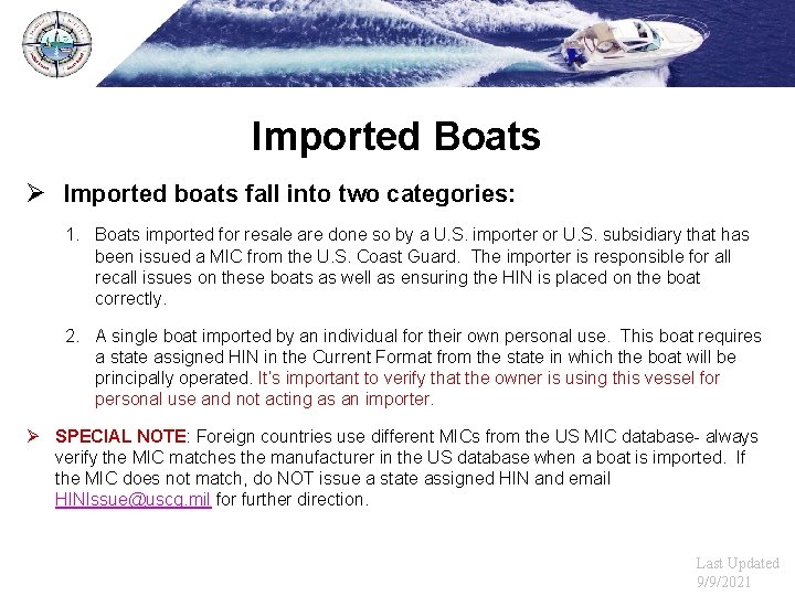 Imported Boats Ø Imported boats fall into two categories: 1. Boats imported for resale