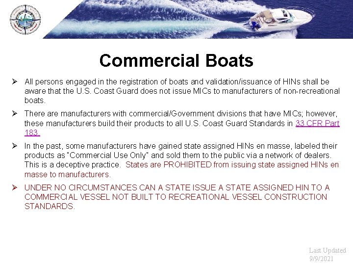 Commercial Boats Ø All persons engaged in the registration of boats and validation/issuance of