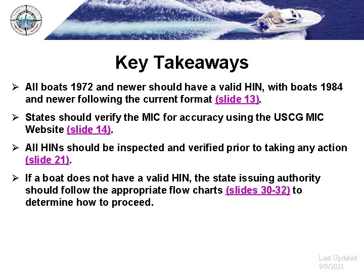 Key Takeaways Ø All boats 1972 and newer should have a valid HIN, with