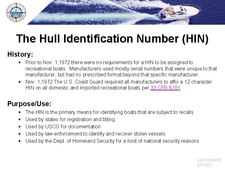 The Hull Identification Number (HIN) History: § Prior to Nov. 1, 1972 there were