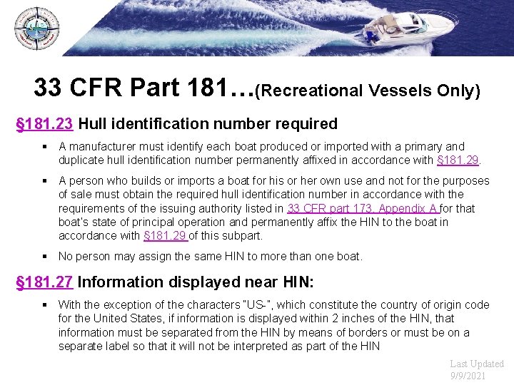 33 CFR Part 181…(Recreational Vessels Only) § 181. 23 Hull identification number required §