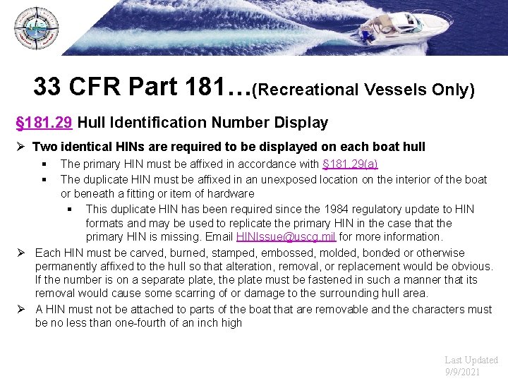 33 CFR Part 181…(Recreational Vessels Only) § 181. 29 Hull Identification Number Display Ø