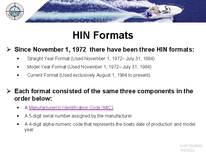 HIN Formats Ø Since November 1, 1972 there have been three HIN formats: §