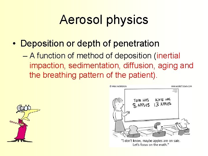 Aerosol physics • Deposition or depth of penetration – A function of method of