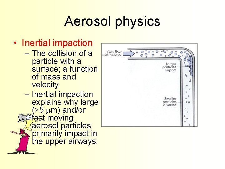 Aerosol physics • Inertial impaction – The collision of a particle with a surface;