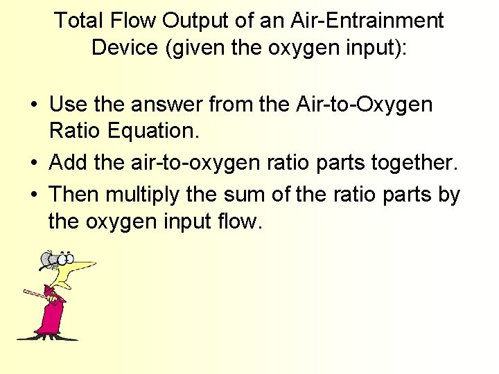 Total Flow Output of an Air-Entrainment Device (given the oxygen input): • Use the